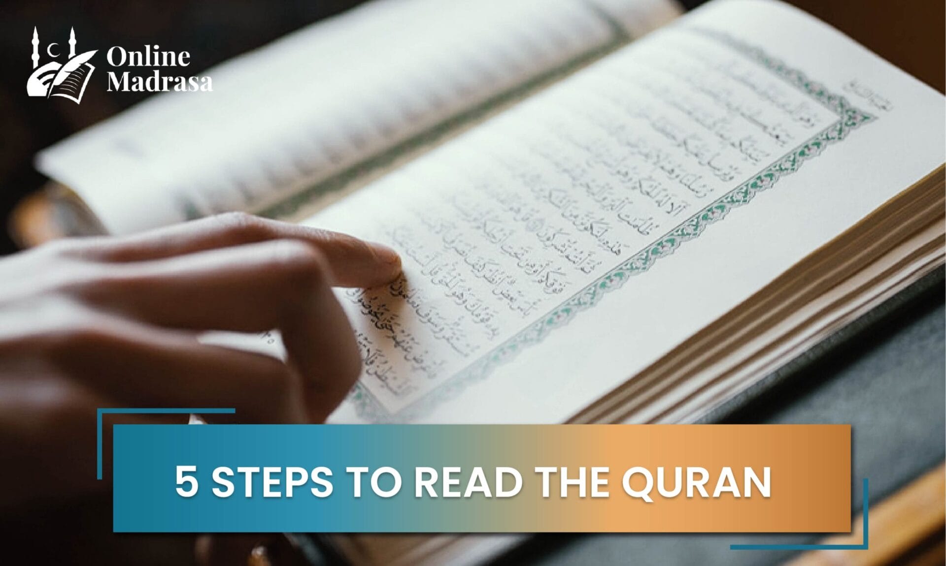 5 Steps to Read the Quran | Step by step Guide